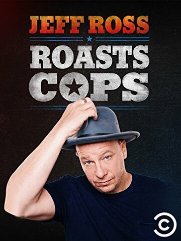 Jeff Ross Roasts Cops (2016)